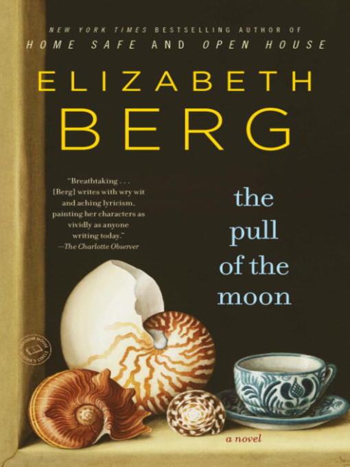 Title details for The Pull of the Moon by Elizabeth Berg - Available